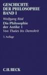 Geschichte der Philosophie, Band 1: Die Philosophie der Antike 1: Von Thales bis Demokrit - 