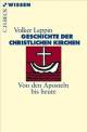Geschichte der christlichen Kirchen - Von den Aposteln bis heute