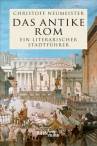 Das antike Rom - Ein literarischer Stadtführer. Anthologie
