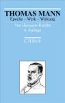 Thomas Mann: Epoche - Werk - Wirkung