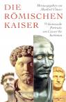 Die römischen Kaiser - 55 historische Portraits von Caesar bis Iustinian