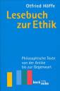 Lesebuch zur Ethik: Philosophische Texte von der Antike bis zur Gegenwart