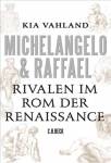 Michelangelo & Raffael - Rivalen im Rom der Renaissance