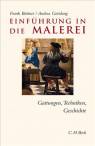 Einführung in die Malerei - Gattungen, Techniken, Geschichte