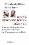 Keine gewöhnlichen Männer - Dietrich Bonhoeffer und Hans von Dohnanyi im Widerstand gegen Hitler