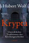 Krypta: Unterdr&uuml;ckte Traditionen der Kirchengeschichte