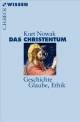 Das Christentum - Geschichte - Glaube - Ethik