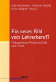 Ein neues Bild vom Lehrerberuf? - Pädagogische Professionalität nach PISA - Beiträge zur Reform der Lehrerbildung