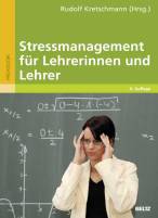 Stressmanagement f&uuml;r Lehrerinnen und Lehrer: Ein Trainingsbuch mit Kopiervorlagen (P&auml;dagogik)
