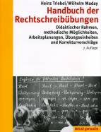 Handbuch der Rechtschreibübungen - Didaktischer Rahmen, methodische Möglichkeiten, Arbeitsplanungen, Übungseinheiten und Korrekturvorschläge, neue Rechtschreibung