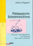 Pädagogische Schulentwicklung - Planungs- und Arbeitshilfen zur Förderung einer neuen Lernkultur