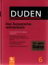 Der Duden, Bd.6 : Duden Das Aussprachewörterbuch - 