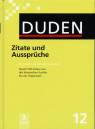 Der Duden in 12 B&auml;nden. Das Standardwerk zur deutschen Sprache: Der Duden in 12 B&auml;nden: Der Duden in 12 B&auml;nden: Duden 12. Zitate und Ausspr&uuml;che: ... &quot;Schreib mal wieder&quot; beigelegt: Band 12