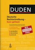 Deutsche Rechtschreibung - kurz gefasst - Die Grundregeln der deutschen Rechtschreibung mit zahlreichen Beispielen