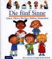 Die fünf Sinne - Sehen, Hören, Riechen, Fühlen, Schmecken