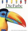 Die Farbe - Band 4 der Reihe „Meyers kleine Kinderbibliothek“