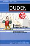 Dreisatz, Prozente, Zinsen - Von den Grundbegriffen bis zur praktischen Anwendung 