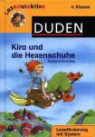 Kira und die Hexenschuhe (4. Klasse). Lesef&ouml;rderung mit System (DUDEN Lesedetektive)