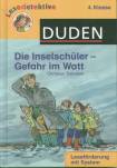 Die Inselsch&uuml;ler - Gefahr im Watt: 4. Klasse. Lesef&ouml;rderung mit System