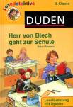 Herr von Blech geht zur Schule (3. Klasse). Lesef&ouml;rderung mit System (DUDEN Lesedetektive)