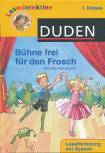 Bühne frei für den Frosch (1. Klasse) - Duden - Lesedetektive