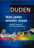 Duden - Was jeder wissen muss: 100 000 Tatsachen der Allgemeinbildung