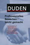 Professionelles Bewerben - leicht gemacht - 