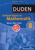 Duden Einfach Klasse in Mathematik. 8. Klasse - Wissen - Üben - Testen