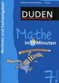 Mathe in 15 Minuten  7. Klasse - Rechnen und Sachaufgaben