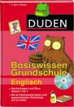 Duden Basiswissen Grundschule. Englisch: Nachschlagen und &uuml;ben. Klasse 1 bis 4