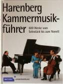 Harenberg Kammermusikführer - 600 Werke vom Solostück bis zum Nonett