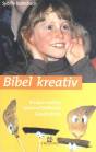 Bibel kreativ - Kinder erleben spielend biblische Geschichten