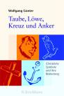 Taube, L&ouml;we, Kreuz und Anker: Christliche Symbole und ihre Bedeutung