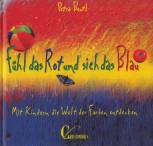 Fühl das Rot und sieh das Blau - Mit Kindern die Welt der Farben entdecken