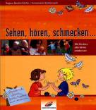 Sehen, hören, schmecken - Mit Kindern alle Sinne entdecken