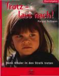 Trotz lass nach - Wenn Kinder in den Streik treten