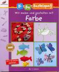 Wir malen und gestalten mit Farbe - 