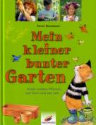 Mein kleiner bunter Garten - Kinder erleben Pflanzen und Tiere rund ums Jahr