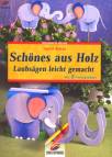 Schönes aus Holz - Laubsägen leicht gemacht