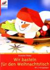 Wir basteln für den Weihnachtstisch - Mit 2 Vorlagebögen