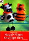 Nadel-Filzen, Knuffige Tiere - Mit Vorlagen