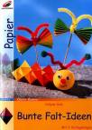 Bunte Falt-Ideen - Mit 2 Vorlagebögen