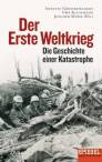 Der Erste Weltkrieg - Die Geschichte einer Katastrophe