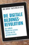 Die digitale Bildungsrevolution   - Der radikale Wandel des Lernens und wie wir ihn gestalten können