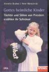 Gottes heimliche Kinder - Töchter und Söhne von Priestern erzählen ihr Schicksal