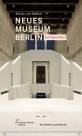 Neues Museum, Berlin – Architekturführer - SMB - Staatliche Museen zu Berlin