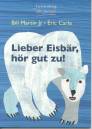 Lieber Eisb&auml;r, h&ouml;r gut zu!