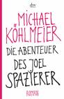 Die Abenteuer des Joel Spazierer - Roman - 