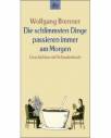 Die schlimmsten Dinge passieren immer am Morgen - Geschichten mit Schmalenbach