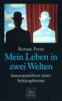 Mein Leben in zwei Welten - Innenansichten einer Schizophrenie